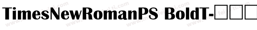 TimesNewRomanPS BoldT字体转换